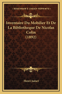 Inventaire Du Mobilier Et De La Bibliotheque De Nicolas Colin (1892)