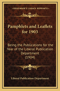 Pamphlets and Leaflets for 1903