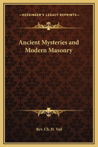 Ancient Mysteries and Modern Masonry