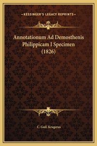 Annotationum Ad Demosthenis Philippicam I Specimen (1826)