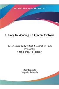 A Lady in Waiting to Queen Victoria