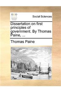 Dissertation on First Principles of Government. by Thomas Paine, ...