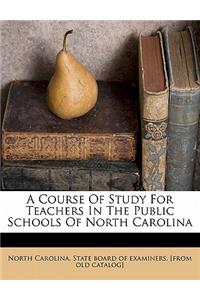 A Course of Study for Teachers in the Public Schools of North Carolina