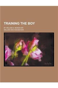 Training the Boy; By William A. McKeever