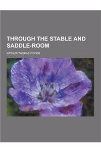 Through the Stable and Saddle-Room