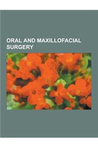 Oral and Maxillofacial Surgery: Tracheal Intubation, History of Tracheal Intubation, Cleft Lip and Palate, Dental Implant, Head and Neck Cancer, Rhino