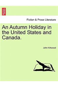 Autumn Holiday in the United States and Canada.