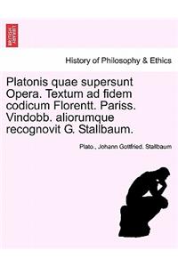 Platonis quae supersunt Opera. Textum ad fidem codicum Florentt. Pariss. Vindobb. aliorumque recognovit G. Stallbaum. Tomo XI