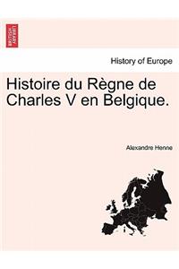 Histoire Du Regne de Charles V En Belgique. Tome III
