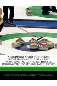 A Beginner's Guide to Hockey