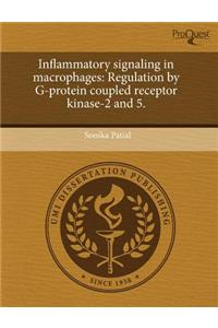 Inflammatory Signaling in Macrophages: Regulation by G-Protein Coupled Receptor Kinase-2 and 5