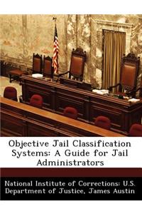 Objective Jail Classification Systems