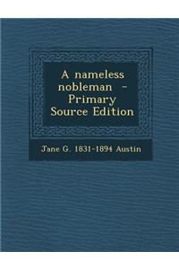 A Nameless Nobleman - Primary Source Edition