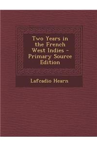 Two Years in the French West Indies
