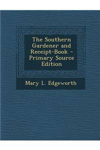 The Southern Gardener and Receipt-Book