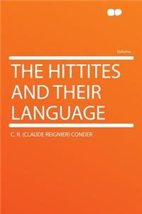 The Hittites and Their Language
