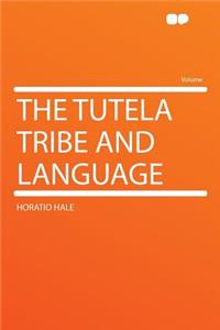 The Tutela Tribe and Language