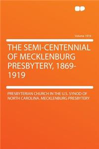 The Semi-Centennial of Mecklenburg Presbytery, 1869-1919 Volume 1919