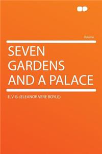 Seven Gardens and a Palace