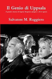 Genio di Uppsala - Il grande cinema di Ingmar Bergman spiegato a chi lo ignora