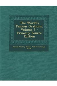 The World's Famous Orations, Volume 7 - Primary Source Edition
