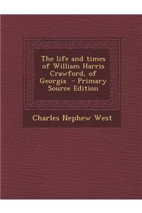 The Life and Times of William Harris Crawford, of Georgia