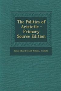 The Politics of Aristotle - Primary Source Edition