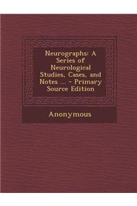 Neurographs: A Series of Neurological Studies, Cases, and Notes ...