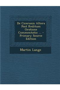 de Ciceronis Altera Post Reditum Oratione Commentatio ...