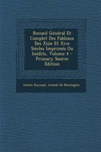 Recueil General Et Complet Des Fabliaux Des Xiiie Et Xive Siecles Imprimes Ou Inedits, Volume 4