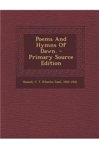 Poems and Hymns of Dawn. - Primary Source Edition