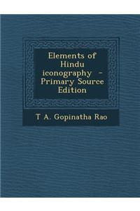 Elements of Hindu Iconography - Primary Source Edition