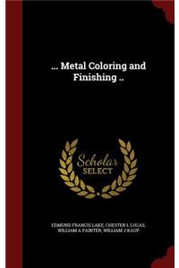 ... Metal Coloring and Finishing ..