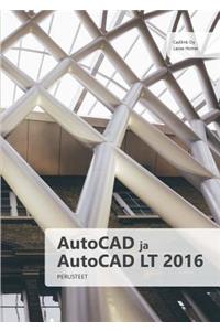 AutoCAD Ja AutoCAD LT 2016 Perusteet