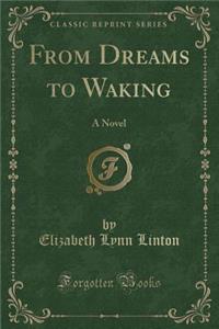 From Dreams to Waking