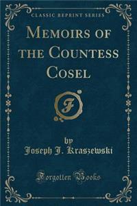 Memoirs of the Countess Cosel (Classic Reprint)