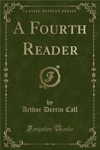 A Fourth Reader (Classic Reprint)