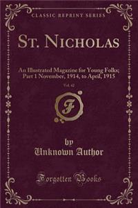 St. Nicholas, Vol. 42