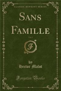 Sans Famille, Vol. 1 (Classic Reprint)