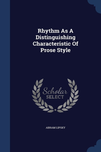 Rhythm As A Distinguishing Characteristic Of Prose Style