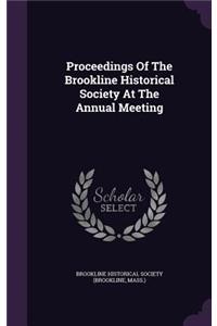 Proceedings of the Brookline Historical Society at the Annual Meeting