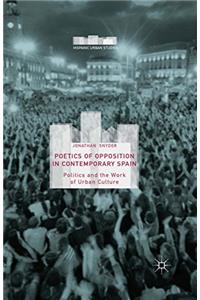 Poetics of Opposition in Contemporary Spain