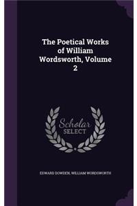 Poetical Works of William Wordsworth, Volume 2