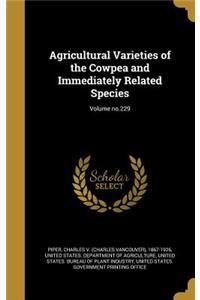 Agricultural Varieties of the Cowpea and Immediately Related Species; Volume No.229