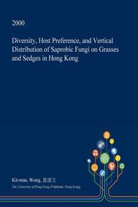 Diversity, Host Preference, and Vertical Distribution of Saprobic Fungi on Grasses and Sedges in Hong Kong
