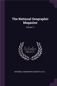 The National Geographic Magazine; Volume 11