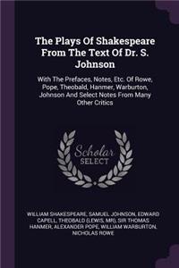 The Plays of Shakespeare from the Text of Dr. S. Johnson