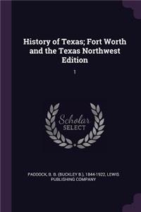 History of Texas; Fort Worth and the Texas Northwest Edition