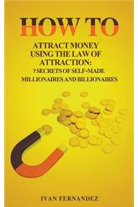 How to Attract Money Using the Law of Attraction