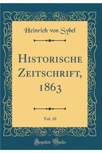 Historische Zeitschrift, 1863, Vol. 10 (Classic Reprint)